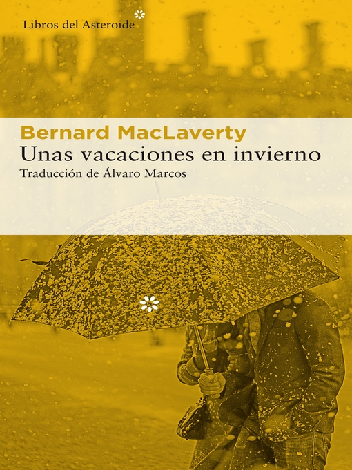 Title details for Unas vacaciones en invierno by Bernard MacLaverty - Available